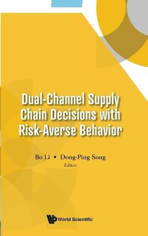 Dual-Channel Supply Chain Decisions with Risk-Averse Behavior - Bo Li