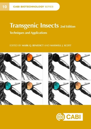 Transgenic Insects : Techniques and Applications - Dr Mark Quentin Benedict