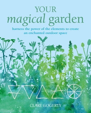 Your Magical Garden - Clare Gogerty