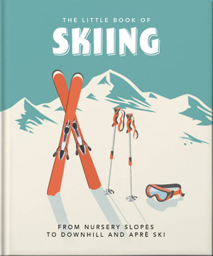 The Little Book of Skiing : Wonder, Wit & Wisdom for the Slopes - Orange Hippo!