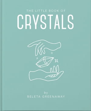 The Little Book of Crystals : The Little Book of... - Beleta Greenaway