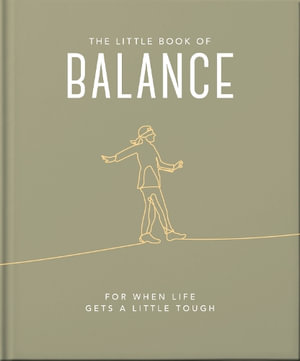 The Little Book of Balance : For when life gets a little tough - Orange Hippo!