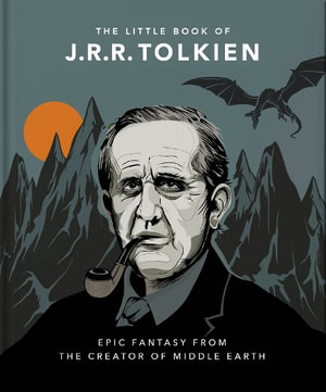 The Little Book of J.R.R. Tolkien : Wit and Wisdom from the creator of Middle Earth - Orange Hippo!