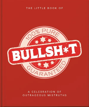 The Little Book of Bullshit : A Load of Lies too Good to be True - Orange Hippo!