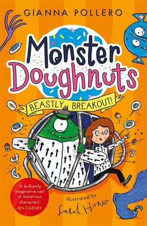 Beastly Breakout! : Monster Doughnuts : Book 3 - Gianna Pollero