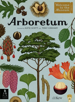 Arboretum (Welcome to the Museum) : Welcome To The Museum - Royal Botanic Gardens Kew