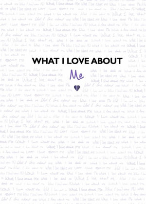 What I Love About Me : From the creators of TikTok sensation What I Love About You, a guided journal to inspire gratitude, reflection, celebration and growth - Studio Press