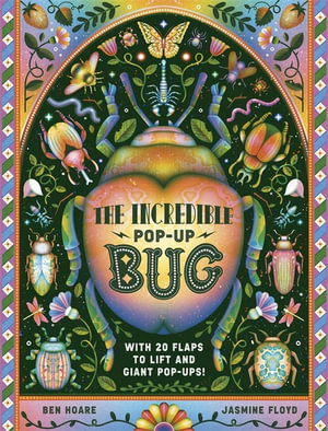 The Incredible Pop-up Bug : With 20 flaps to lift and GIANT pop-ups - Ben Hoare