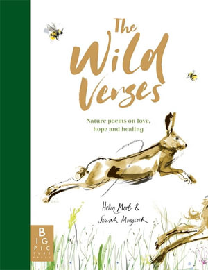 The Wild Verses : Nature Poems on Love, Hope and Healing - Sarah Maycock