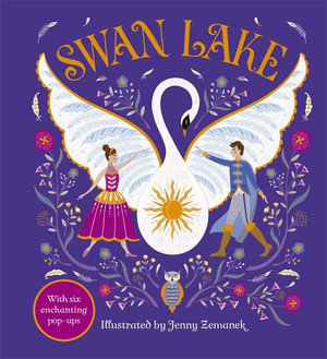 Swan Lake : An Enchanting Pop-up Classic - Ruth Symons