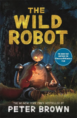 The Wild Robot : Now a major DreamWorks animation! - Peter Brown