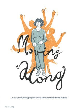 Moving along : A co-produced graphic novel about Parkinson's dance - Kimberly Myers