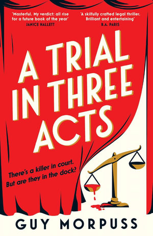 A Trial in Three Acts - Guy Morpuss