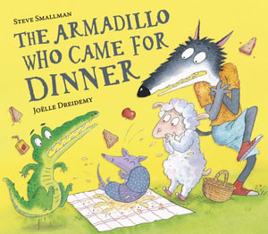 The Armadillo Who Came for Dinner : The Lamb Who Came For Dinner - Steve Smallman