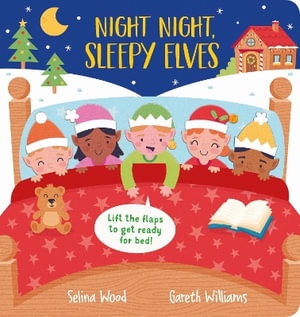 Night Night, Sleepy Elves : Night Night . . . - Selina Wood