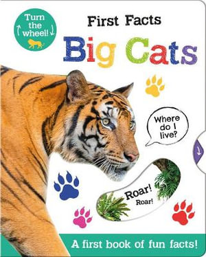 First Facts Big Cats : Move Turn Learn (Turn-the-Wheel Books) - Georgie Taylor