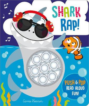 Shark Rap! - Push Pop Bubble Books : Push Pop Bubble Books - Clare Michelle