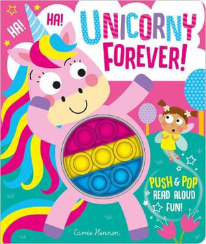 Unicorny Forever! - Push Pop Bubble Books : Push Pop Bubble Books - Clare Michelle