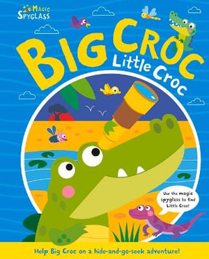 Big Croc Little Croc : Magic Spyglass - Katie Button