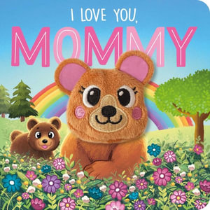 I Love You, Mommy : Finger Puppet Board Book - Igloobooks