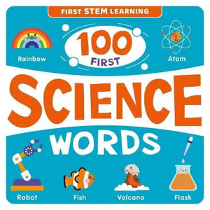 100 First Science Words : Stem Picture Dictionary - Igloobooks