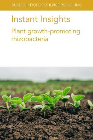 Instant Insights : Plant growth-promoting rhizobacteria - Dr Dongmei Lyu