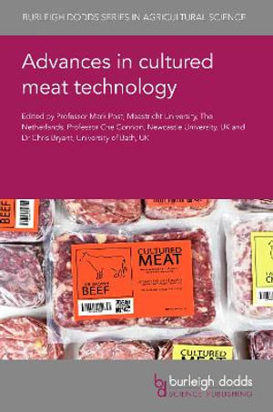 Advances in cultured meat technology : Burleigh Dodds Series in Agricultural Science - Professor Mark Post