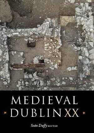 Medieval Dublin XX : Medieval Dublin - Seán Duffy