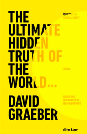 The Ultimate Hidden Truth of the World - David Graeber