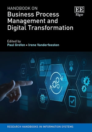 Handbook on Business Process Management and Digital Transformation : Research Handbooks in Information Systems - Paul Grefen