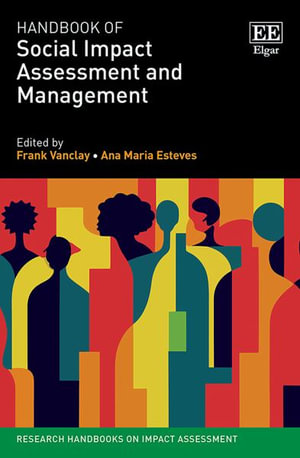 Handbook of Social Impact Assessment and Management : Research Handbooks on Impact Assessment series - Frank Vanclay