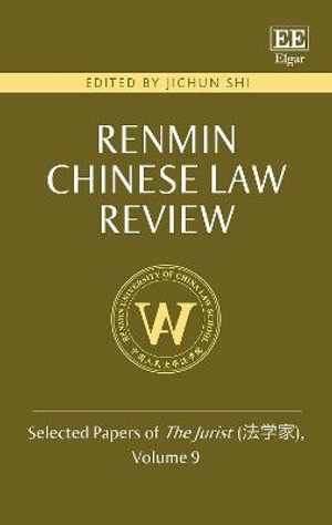 Renmin Chinese Law Review : Selected Papers of The Jurist (???), Volume 9 - Jichun Shi