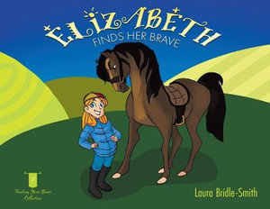 Elizabeth Finds Her Brave - Laura Bridle-Smith