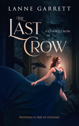 The Last Crow : A Cursed Crow : Book 8 - Lanne Garrett