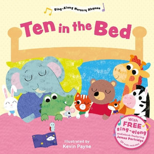 Ten in the Bed (Sing-Along Nursery Rhymes) : Little Library of Sing-Along Nursery Rhymes - Kevin Payne