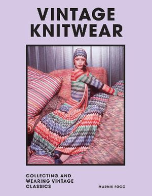 Vintage Knitwear : Collecting and wearing designer classics - Marnie Fogg