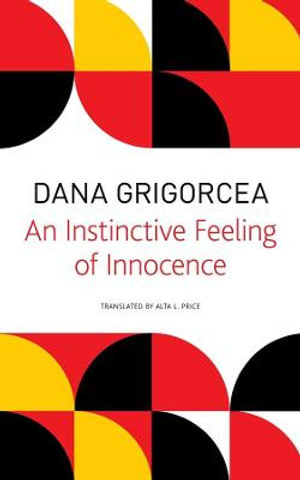 An Instinctive Feeling of Innocence : The Swiss List - Dana Grigorcea