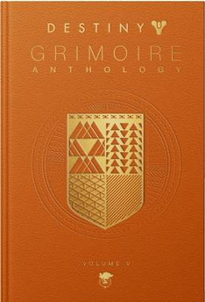 Destiny Grimoire Anthology: Volume V : Legions Adrift - Bungie Inc.