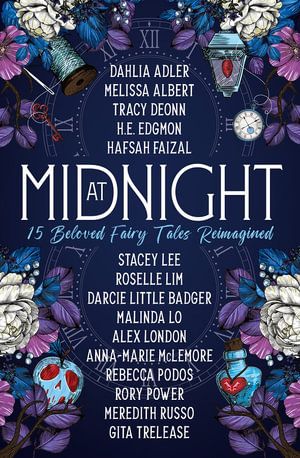 At Midnight : 15 Beloved Fairy Tales Reimagined - Dahlia Adler