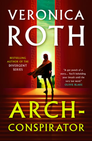 Arch-Conspirator - Veronica Roth