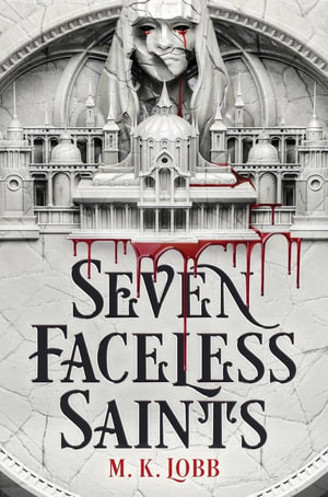 Seven Faceless Saints - M.K. Lobb