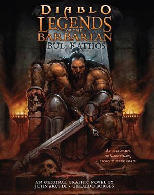 Diablo : Legends of the Barbarian Bul-Kathos - John Arcudi