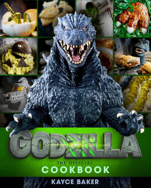 Godzilla : The Official Cookbook - Kayce Baker