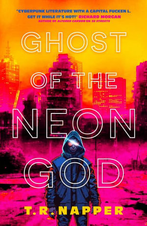 Ghost of the Neon God - T. R. Napper