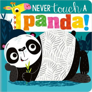 Never Touch a Panda! : Never Touch - Rosie Greening