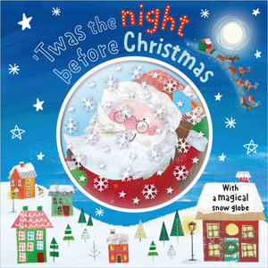 'Twas the Night Before Christmas (Snow Globe Picture Book) - Clement Moore