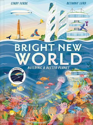 Bright New World by Cindy Forde | How to Make a Happy Planet ...