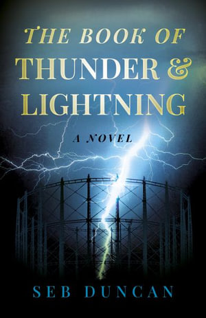 Book of Thunder and Lightning, The : A Novel - Seb Duncan