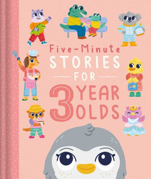 Five-Minute Stories for 3 Year Olds : With 7 Stories, 1 for Every Day of the Week - Igloobooks