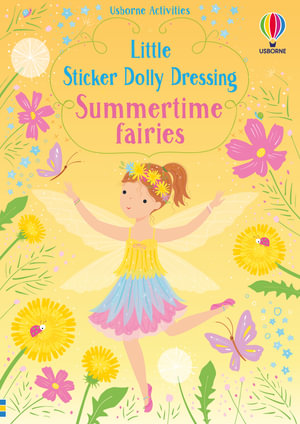 Little Sticker Dolly Dressing Summertime Fairies : Little Sticker Dolly Dressing - Fiona Watt